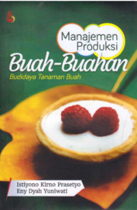 Manajemen produksi buah-buahan : budidaya tanaman buah