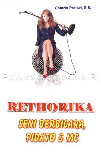 Rethorika : seni berbicara, pidato & MC