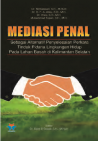 Mediasi penal : alternatif penyelesaian perkara tindak pidana lingkungan hidup pada lahan basah di Kalimantan Selatan