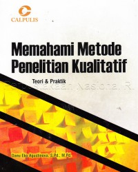 Memahami metode penelitian kualitatif : teori & praktik