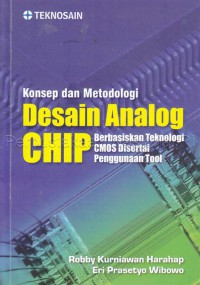 Konsep dan metodologi desain analog chip : berbasiskan teknologi cmos disertai pengunaan tool