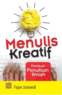 Menulis kreatif : panduan penulisan ilmiah