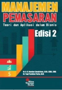 Manajemen pemasaran, edisi 2 : teori dan aplikasi dalam bisnis