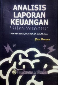 Analisis Laporan Keuangan : Dengan Kasus Media Bisnis Indonesia, Edisi 1