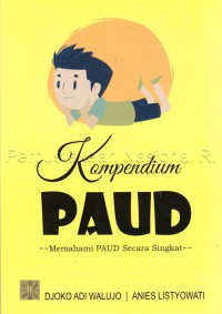 Kompedium PAUD : memahami PAUD secara singkat