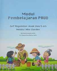 Modul pembelajaran PAUD : self regulation anak usia 5-6 th melalui mini garden