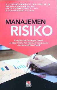 Manajemen risiko : pengelolaan keuangan daerah dalam upaya peningkatan transparasi dan akuntabilitas publik