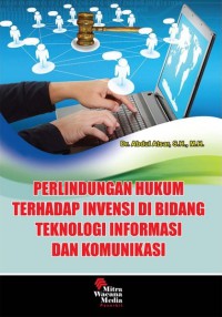 Perlindungan hukum terhadap invensi di bidang teknologi informasi dan komunikasi