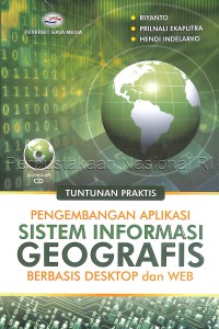 Tuntunan praktis pengembangan aplikasi sistem informasi geografi berbasis desktop dan web