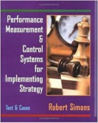 Performance measurement & control systems for implementing strategy : text & cases