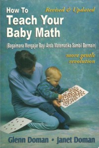 How to teach your baby math = bagaimana mengajarkan bayi anda matematika sambil bermain