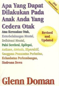 Apa yang dapat dilakukan pada anak anda yang cedera otak atau kerusakan otak, keterbelakangan mental, defisiensi mental, palsi serebral, epilepsi, autisme, atetosis, hiperaktif, gangguan pemusatan perhatian, keterlambatan perkembangan, sindroma down