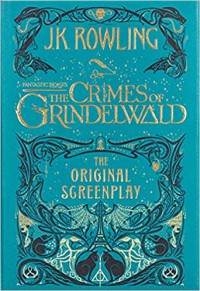 Fantastic beasts, the crimes of grindelwald : the original screenplay