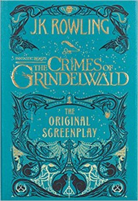 Fantastic beasts, the crimes of grindelwald : the original screenplay