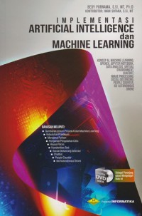 Implementasi artificial intelligence dan machine learning : konsep AI, machine learning, OPENCV, JUPYTER notebook, data analisis, virtual environment, CHATBOT, image processing, social distancing, people counter, IDE autonomous drone + DVD