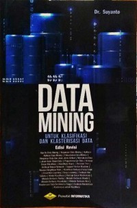 Data mining : untuk klasifikasi dan klasterisasi data