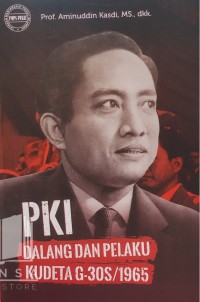 PKI dalang dan pelaku kudeta G-30S/1965