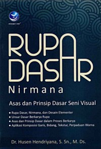 Image of Rupa dasar nirmana: asas dan prinsip dasar seni visual