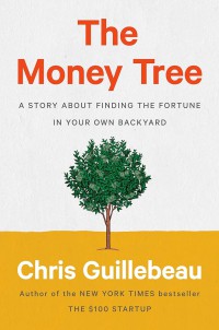 The money tree : a story about finding the fortune in your own backyard