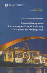 Indonesia menghadapi perkembangan ekonomi dunia yang serat risiko dan ketidakpastian