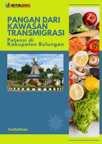 Pangan dari kawasan transmigrasi : potensi di Kabupaten Bulungan