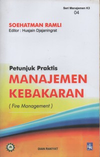 Petunjuk praktis manajemen kebakaran : fire management