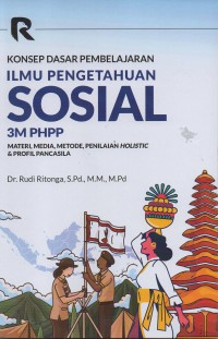 Konsep dasar pembelajaran ilmu pengetahuan sosial 3M PHPP : materi, media, metode, penilaian holistic dan profil pancasila