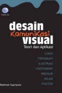 Desain komunikasi visual: teori dan aplikasi