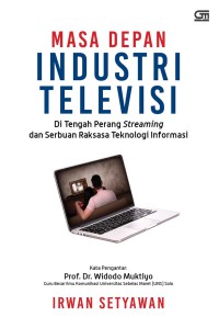 Masa depan industri televisi : di tengah perang streaming dan serbuan raksasa teknologi informasi