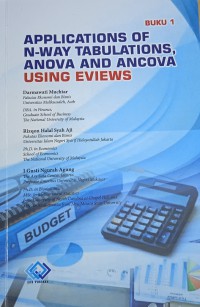 Applications of N-Way Tabulations, Anova and Acova Using Eviews : Buku 1