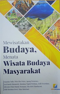 Mewisatakan Budaya, Menata Wisata Budaya Masyarakat