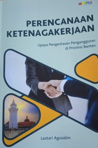 Perencanaan Ketenagakerjaan : Upaya Pengentasan Pengangguran di Provinsi Banten