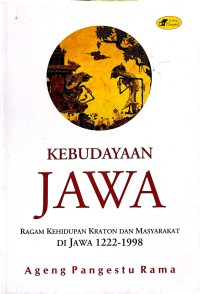 Image of Kebudayaan Jawa: ragam kehidupan kraton dan masyarakat di Jawa 1222-1998