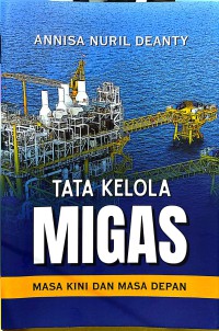 Image of Tata kelola migas: Masa kini dan masa depan