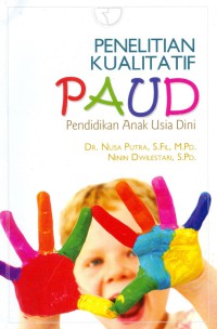 Penelitian kualitatif pendidikan anak usia dini (PAUD), edisi 1