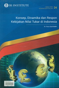 Konsep, dinamika dan respon kebijakan nilai tukar di Indonesia