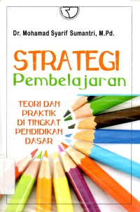 Strategi pembelajaran: teori dan praktik di tingkat pendidikan dasar