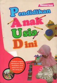 Pendidikan anak usia dini : panduan lengkap manajemen mutu pendidikan anak untuk para guru dan orang tua