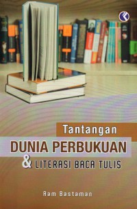 Tantangan dunia perbukuan & literasi baca tulis