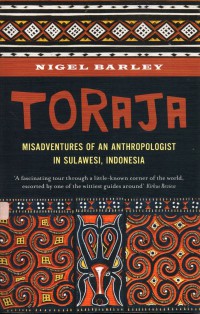 Toraja : misadventures of an anthropologist in Sulawesi, Indonesia