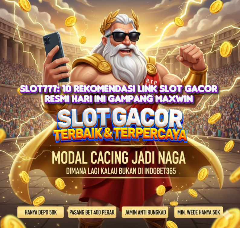SLOT777: 10 Rekomendasi Link Slot Gacor Resmi Hari Ini Gampang Maxwin
