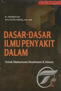 Dasar-dasar ilmu penyakit dalam : untuk mahasiswa kesehatan & umum