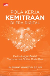 Pola kerja kemitraan di era digital : perlindungan sosial transportasi online roda dua