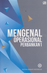 Mengenal operasional perbankan 1