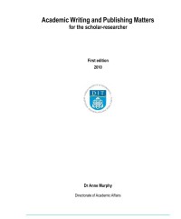 Academic Writing and Publishing Matters for the Scholar-Researcher