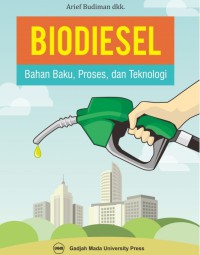 Image of Biodiesel: Bahan baku, proses, dan teknologi