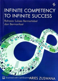 Image of Infinite competency to infinite success : Rahasia sukses bermartabat dan bermanfaat