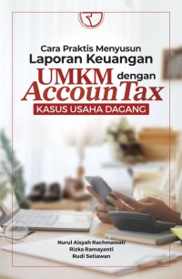 Cara praktis menyusun laporan keuangan UMKM dengan AccountTax : kasus usaha dagang