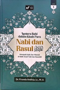 Image of Lentera Ilahi dalam kisah para Nabi dan Rasul SAW: menapaki jejak dan hikmah di balik kisah Nabi dan Rasul SAW, jilid 1
