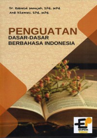 Penguatan dasar-dasar Berbahasa Indonesia